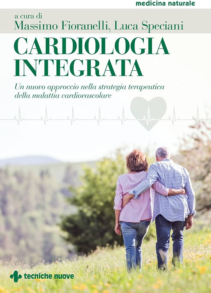 Copertina di Cardiologia integrata. Un nuovo approccio nella strategia terapeutica della malattia cardiovascolare
