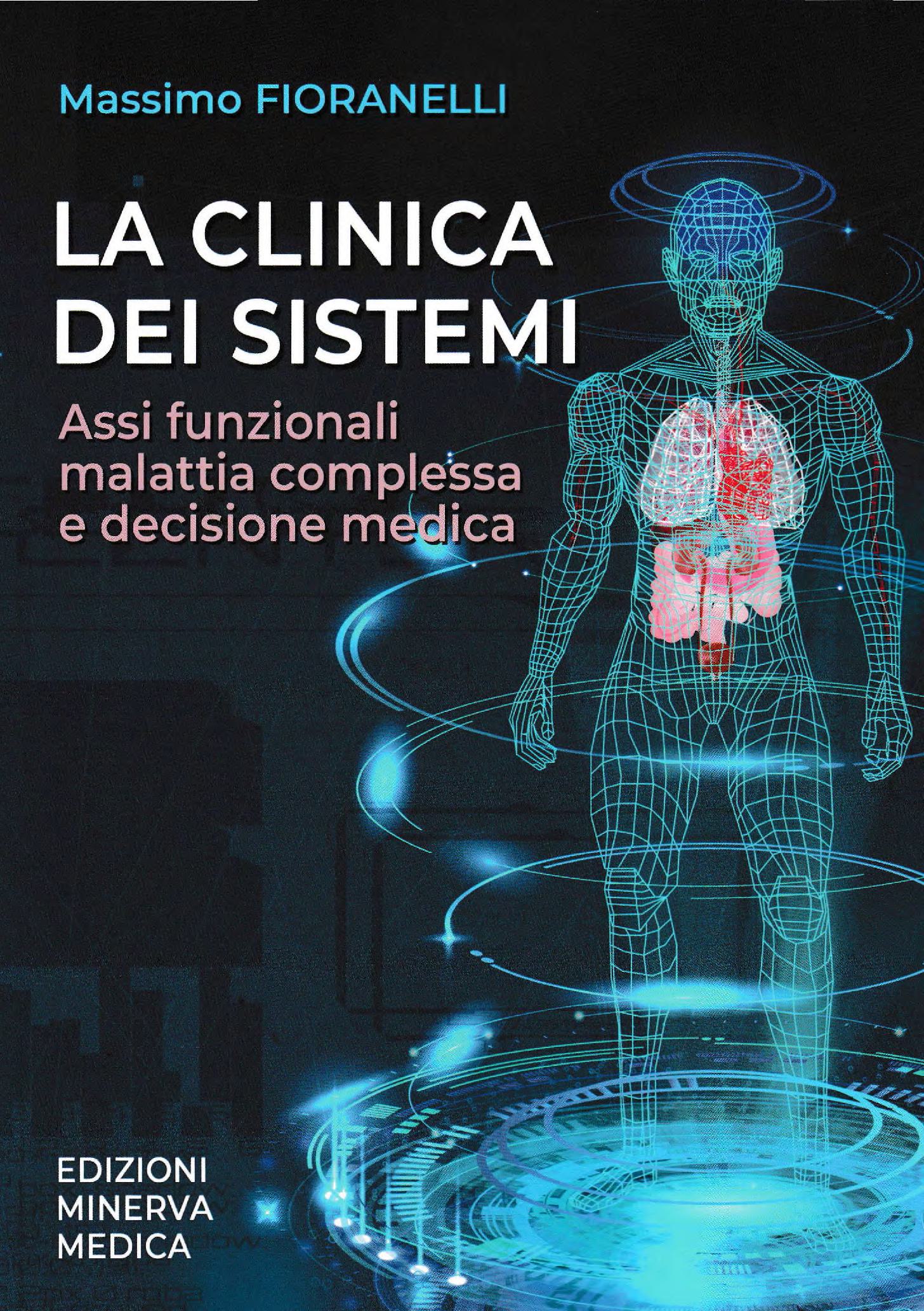 Copertina di La clinica dei sistemi. Assi funzionali, malattia complessa e decisione medica