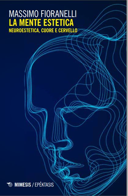 Copertina di La mente estetica. Neuroestetica, cuore e cervello